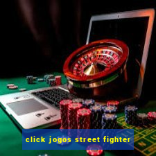 click jogos street fighter